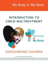 My Body is My Body: Introduction to Child Maltreatment